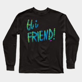 Hi Shirt #3 Long Sleeve T-Shirt